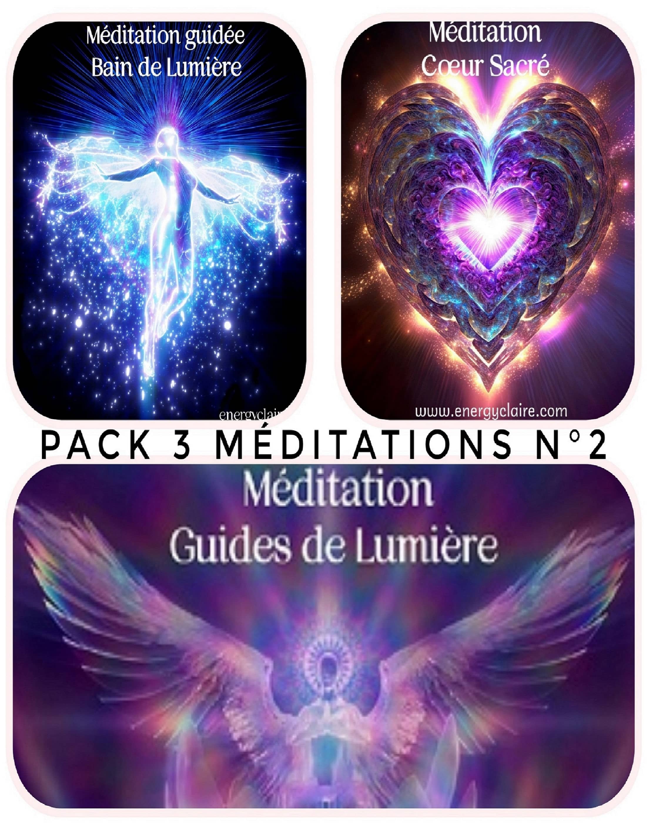 PACK 3 MEDITATIONS GUIDEES N°2 www.energyclaire.com, comment se relier à son âme, comment communiquer avec ses guides, entrer dans son coeur sacré,