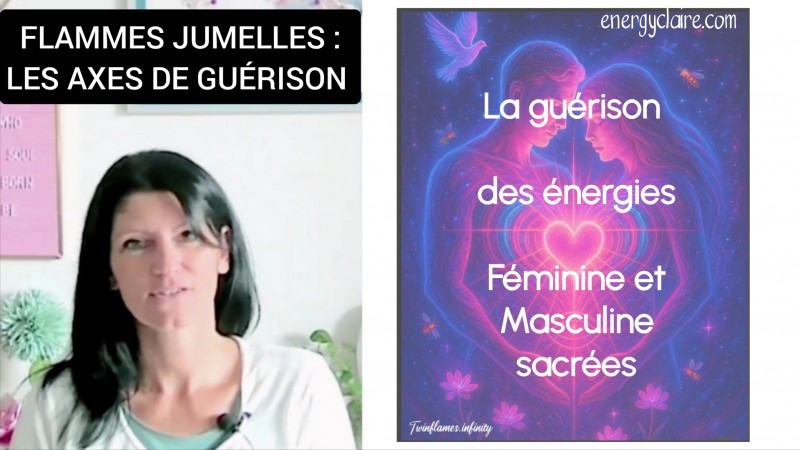 Flammes Jumelles: la guérison des énergies Féminine et Masculine sacrées