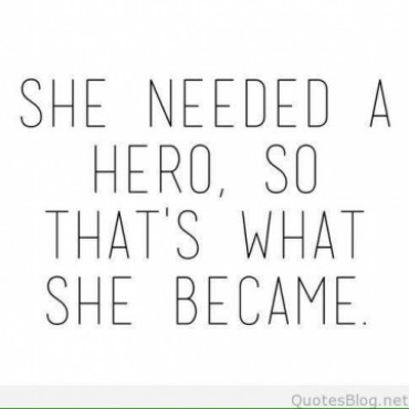She needed a hero
