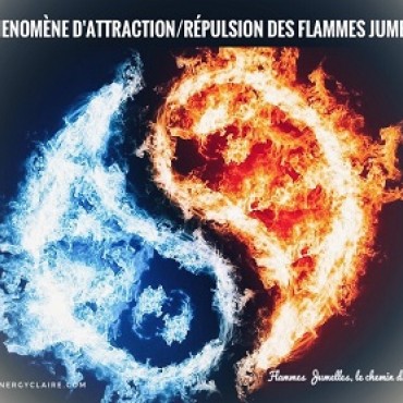 Le phénomène d'attraction / répulsion des Flammes Jumelles www.energyclaire.com